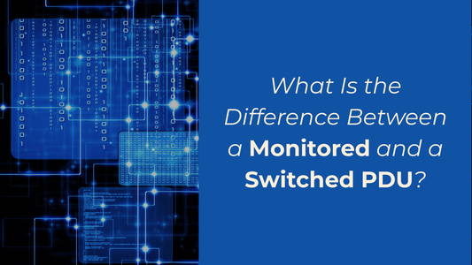 What Is the Difference Between a Monitored and a Switched PDU?
