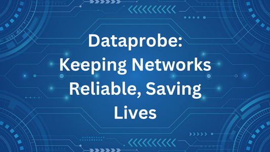 Dataprobe: Keeping Networks Reliable, Saving Lives