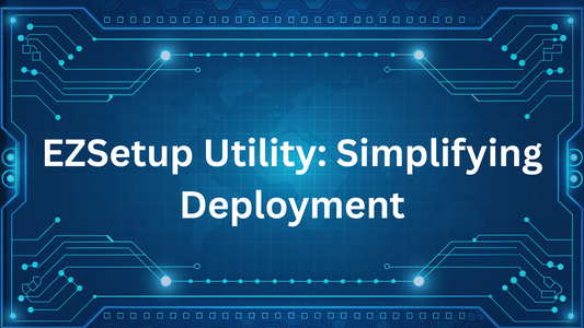 EZSetup Utility: Simplifying Deployment