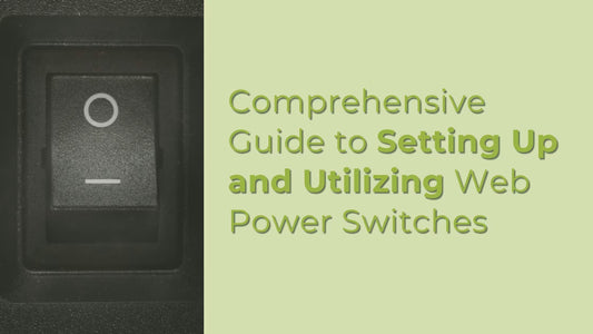 Comprehensive Guide to Setting Up and Utilizing Web Power Switches